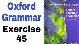 Oxford Grammar Exercise 45 by 'English Family87' | Oxford Grammar by John Eastwood