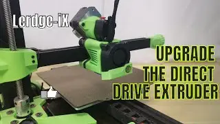 Upgrade Lerdge-iX to the direct drive extruder | 3D printer upgrade| Lerdge-iX VS Ender 3, Kingroon
