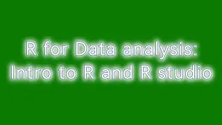 R for Biostatistics: Introduction to R and R studio