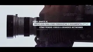 Cómo Vender Tus Videos a Grandes Networks [Parte A] - Webcast