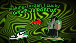 Making Jordan 1 Lucky Green's In Roblox