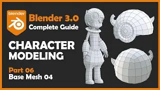 [#06] Blender 3.0 Character Modeling Tutorial - Base Mesh Modeling 4 [2022]