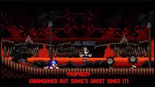 PROPHECY || Abandoned but Sonic's Ghost sings it