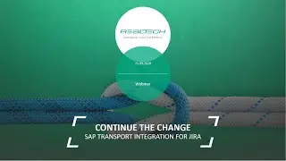 Continue the Change - Seamless SAP Transport Integration for Jira