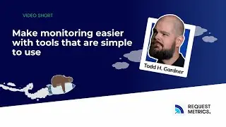 Make Monitoring Easier with Simple Tools.