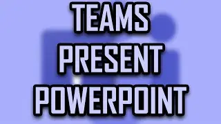 MICROSOFT TEAMS - HOW TO SHARE A POWERPOINT PRESENTATION  [2021]
