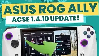 ROG Ally: HUGE ACSE 1.4.10 Update!! NEW TDP Slider!