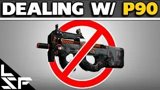 HOW TO DEAL WITH P90 PLAYERS - CS:GO Guide