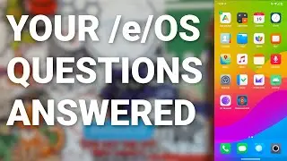 Your Top 10 /e/OS Questions Answered! - Banking Apps, Paid Apps, Which OS is better and more!