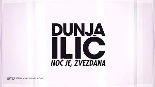 Dunja Ilic - Noc Je, Zvezdana (Teaser)