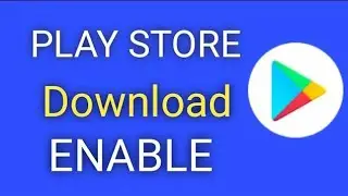 PLAY STORE DOWNLOAD / how enable play store disabled / enable google play store