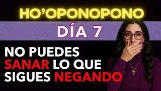 Ho'oponopono to Heal What You Can't Let Go of: Day 7 - Healing Words: I'm Sorry, I Love You, Than...