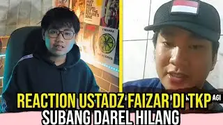 REACTION USTADZ FAIZAR DI TKP SUBANG DAREL HILANG