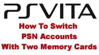 PS VITA - How To Switch PSN Accounts With Two Memory Cards