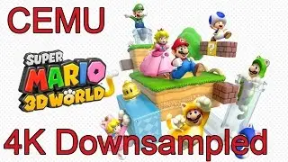 Super Mario 3D World 4K Downsampled Gameplay [CEMU 1.7.0]