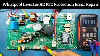 Whirlpool Inverter AC PFC Protection Error Repair|Alpine PCB Solution