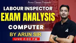 Labour Inspector Exam Analysis 2025 | Labour Inspector Computer Analysis | By Arun Sir