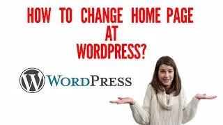 How to Change WordPress Home Page