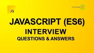 ES6 Interview Questions and Answers | JavaScript ES6  | ES10 Features with Examples |