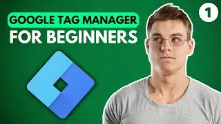 Get Started with Google Tag Manager: A Beginner's Guide | Lesson 1