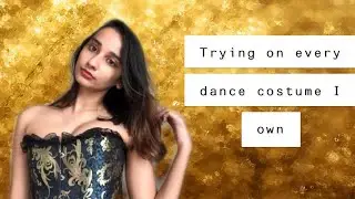 Trying on every dance costume I own