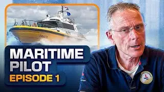 How to pilot a Ship ? | Maritime Pilot | Episode 1 [Marcel van der Horst]