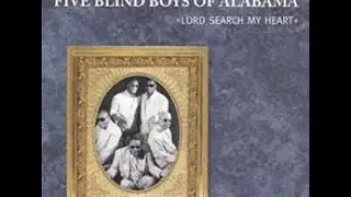 Five Blind Boys of Alabama Lord Search My Heart
