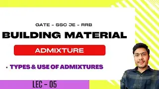 Building Material: Admixtures Part 1