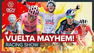 Out Of Control! Why La Vuelta Is Set For More Madness | GCN Racing News Show