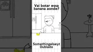 Vai Botar a Banana Aonde? 
