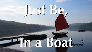Just Be, In A Boat
