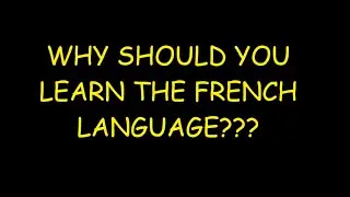 Why learn French as a foreign language?