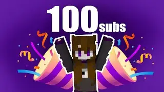 WE HIT 100 SUBS!!!