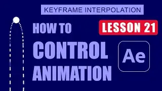 Keyframe Interpolation l After Effects Basic Training Lesson 21