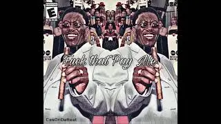 fuck that pay me Prob By CasOnDbeat
