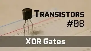 XOR Gates - Transistors 08