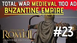 LIGHT AHEAD : Byzantine Empire -Total War: Rome 2 Medieval 1100 ad - episode 23