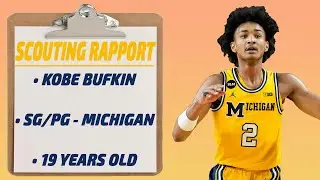 Kobe Bufkin Scouting Report | SG/PG - 6'4" 175 (Michigan, 19 years old)