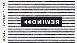 G-Eazy - Rewind (Lyrics) ft. Anthony Russo