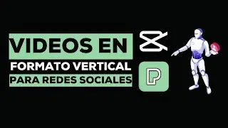 Como Hacer Videos En Formato Vertical Usando CAPCUT + PEXELS
