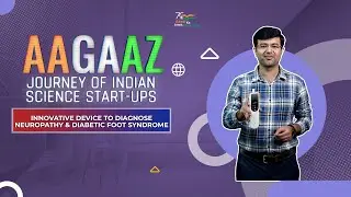 Innovative device to diagnose neuropathy & diabetic foot syndrome | Aagaaz I Indian Science StartUps