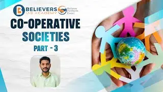 CO-OPERATIVE SOCIETIES | PART 3 | UPSC MAINS | Believers IAS Academy
