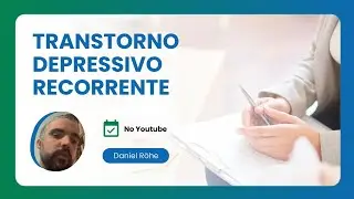 Transtorno Depressivo Recorrente |  6A71 e Depressão