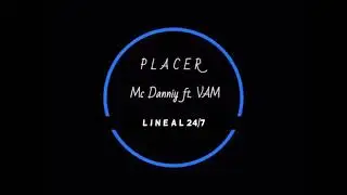 McDanniy Ft. VAM - "P.L.A.C.E.R" (PROD. DOBLEACHEBEATS)