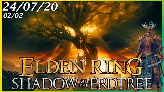 Entering the Shadows! | ELDEN RING - Shadow of the Erdtree | No Mic (24/07/20) (2/2)