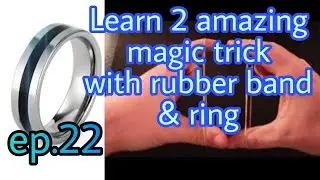 Learn 2 amazing magic tricks with rubber band & ring ep.22 🔥
