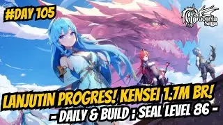 Lanjutin Progres! Kensei 1.7m BR! Daily & Build [Seal Level 86 - Day 105] - Draconia Saga Sea