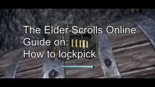 The Elder Scrolls Online guide on: Lockpicking