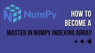 Numpy indexing array Tutorials