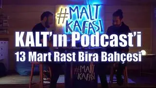 KALT’ın Podcast’i - 13 Mart 2020 - Rast Bira Bahçesi İzmir
